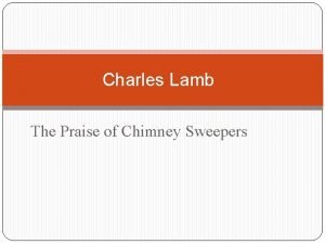 In the praise of chimney sweepers