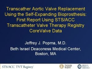 Transcather Aortic Valve Replacement Using the SelfExpanding Bioprosthesis