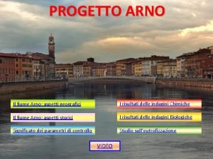 PROGETTO ARNO Il fiume Arno aspetti geografici I