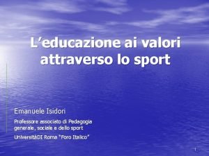 Leducazione ai valori attraverso lo sport Emanuele Isidori