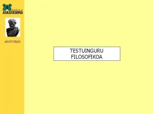 ARISTOTELES TESTUINGURU FILOSOFIKOA ARISTOTELES PRESOKRATIKOAK SOFISTIKAN ERROTURIKO ESKOLAK