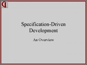 SpecificationDriven Development An Overview Purpose Development Productivity Portability
