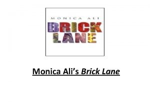 Monica Alis Brick Lane Ali asserts in Where