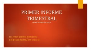 PRIMER INFORME TRIMESTRAL OctubreDiciembre 2018 LIC MARCO ANTONIO