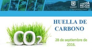 HUELLA DE CARBONO 28 de septiembre de 2016