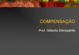COMPENSAO Prof Gilberto Shinyashiki Determinando a remunerao Individual