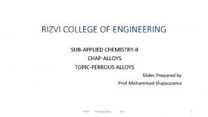 RIZVI COLLEGE OF ENGINEERING SUBAPPLIED CHEMISTRYII CHAPALLOYS TOPICFERROUS