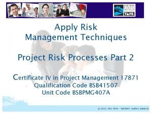 Apply Risk Management Techniques Project Risk Processes Part