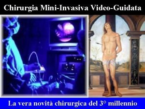 Chirurgia MiniInvasiva VideoGuidata La vera novit chirurgica del