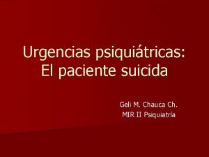 Urgencias psiquitricas El paciente suicida Geli M Chauca