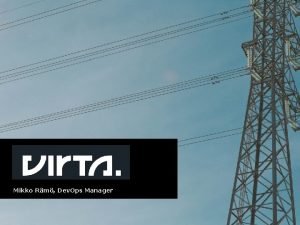 Mikko Rm Dev Ops Manager VIRTA BACKGROUND VIRTA