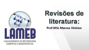 Revises de literatura Prof MSc Marcus Vinicius Objetivos