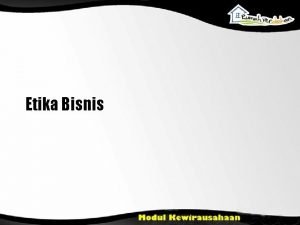 Etika Bisnis Bagaimana Berbisnis dengan Etis Berperilaku jujur