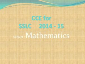 CCE for SSLC 2014 15 Subject Mathematics Dimension
