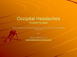 Occipital Headaches Occipital Neuralgia Demonstration of a Technique