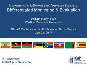 Implementing Differentiated Services Delivery Differentiated Monitoring Evaluation William