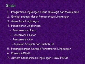 Silabi 1 Pengertian Lingkungan Hidup Ekologi dan Masalahnya