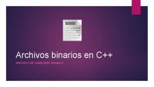 Archivos binarios c++
