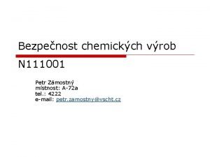 Bezpenost chemickch vrob N 111001 Petr Zmostn mstnost