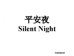 1 Silent night holy night All is calm