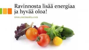 Ravinnosta lis energiaa ja hyv oloa www essimaatta