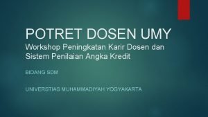 POTRET DOSEN UMY Workshop Peningkatan Karir Dosen dan