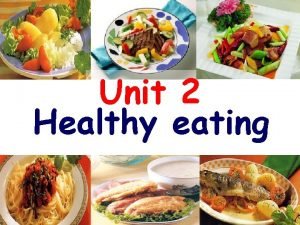 Unit 2 Healthy eating rice dumplings noodles Spaghetti