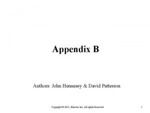 Appendix B Authors John Hennessy David Patterson Copyright
