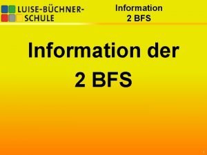 Information 2 BFS Information der 2 BFS 1