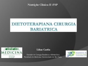 Nutrio Clnica II FSP Lilian Cardia Unidade de