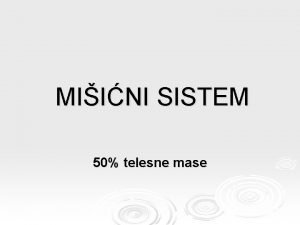 MIINI SISTEM 50 telesne mase Funkcija Pokreti Tela