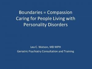 Boundaries Compassion Caring for People Living with Personality