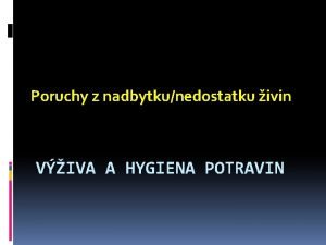 Poruchy z nadbytkunedostatku ivin VIVA A HYGIENA POTRAVIN