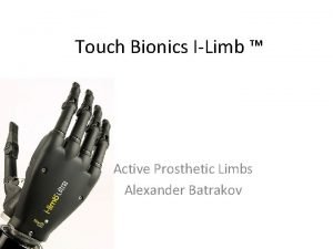 Touch Bionics ILimb Active Prosthetic Limbs Alexander Batrakov