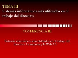 TEMA III Sistemas informticos ms utilizados en el