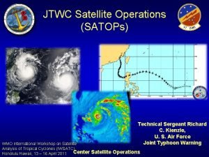 JTWC Satellite Operations SATOPs WMO International Workshop on