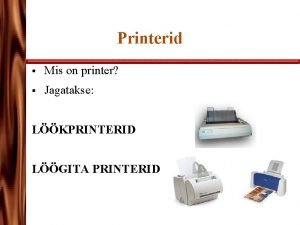 Printerid Mis on printer Jagatakse LKPRINTERID LGITA PRINTERID