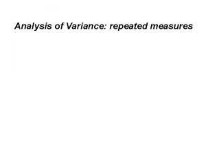 Analysis of Variance repeated measures Tests for comparing