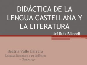 DIDCTICA DE LA LENGUA CASTELLANA Y LA LITERATURA