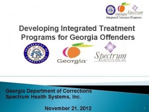 Developing Integrated Treatment Programs for Georgia Offenders Georgia