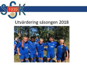 Utvrdering ssongen 2018 Vrat lag SSK P05 Mlsttning