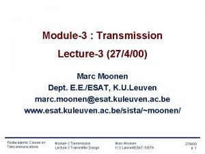 Module3 Transmission Lecture3 27400 Marc Moonen Dept E