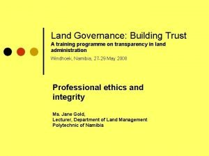 Land Governance Building Trust A training programme on