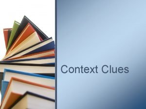 Context Clues What Are Context Clues Context clues