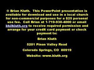 Brian Kluth This Power Point presentation is available