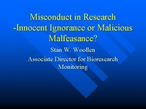 Misconduct in Research Innocent Ignorance or Malicious Malfeasance