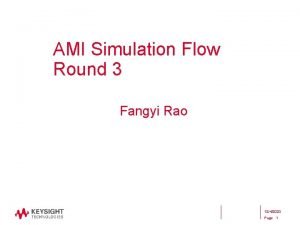 AMI Simulation Flow Round 3 Fangyi Rao 1242020