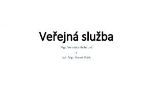 Veejn sluba Mgr Veronika Helferov a kpt Mgr