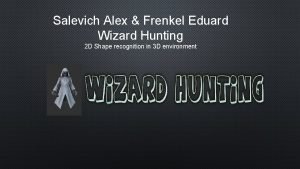 Salevich Alex Frenkel Eduard Wizard Hunting 2 D