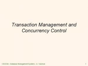 Transaction Management and Concurrency Control CSCD 34 Database